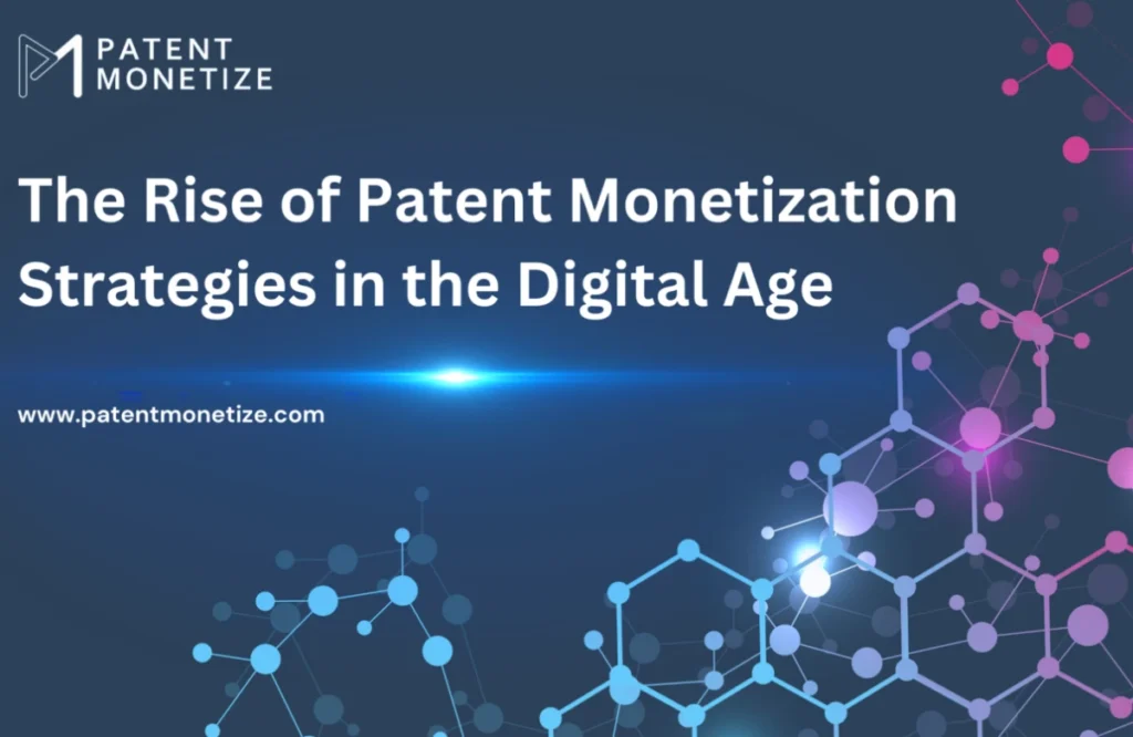 patent monetization digital age, patent