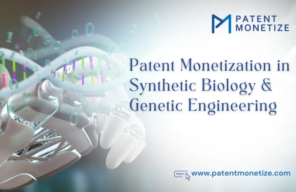 Patent Monetization in Synthetic Biology, Patent Monetization in Genetic Engineering