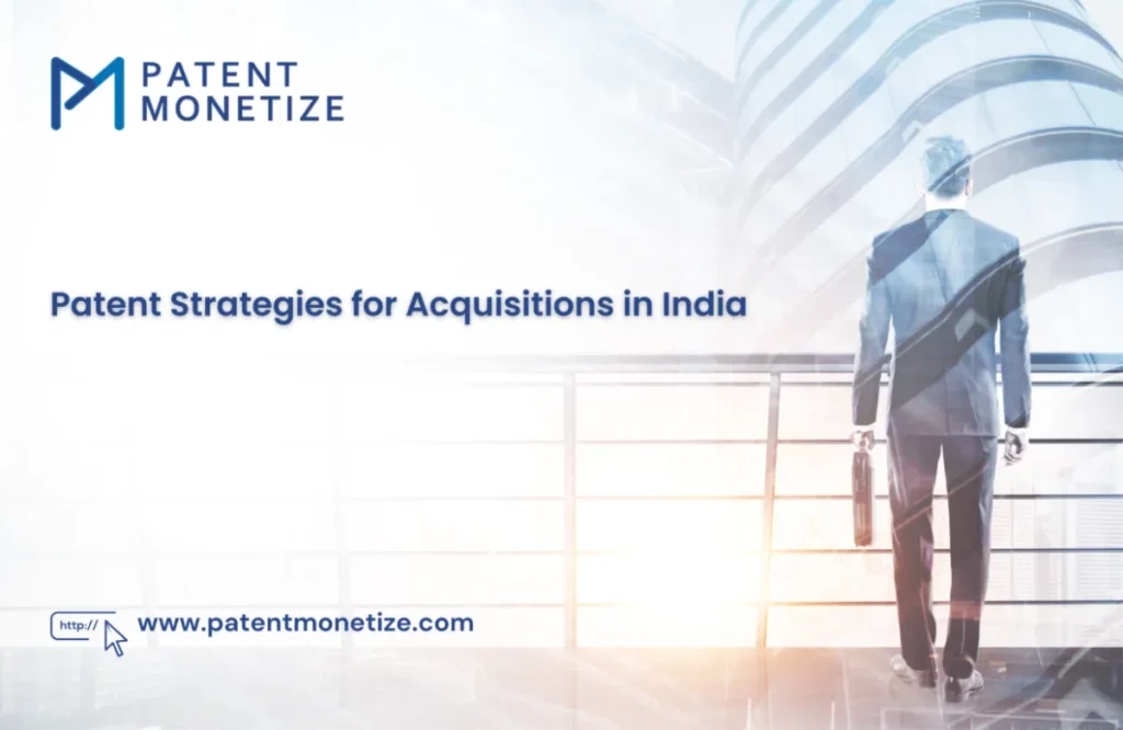 patent strategies for acquisition, patent acquisition, patent acquisition in India