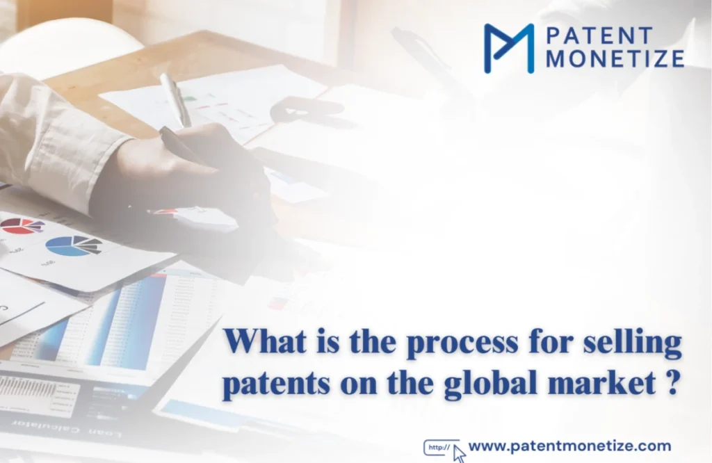 what is the process for selling patents on the global market