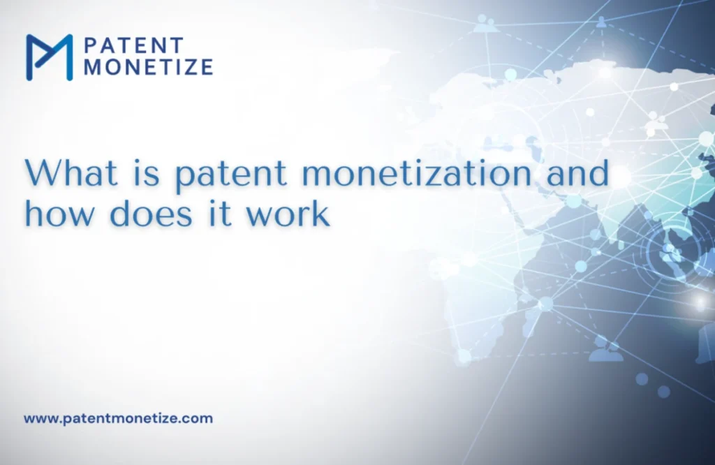 patent monetization, what is patent monetization