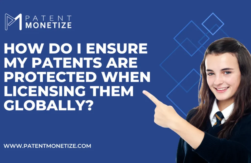 patent protection globally, patent licensing globally