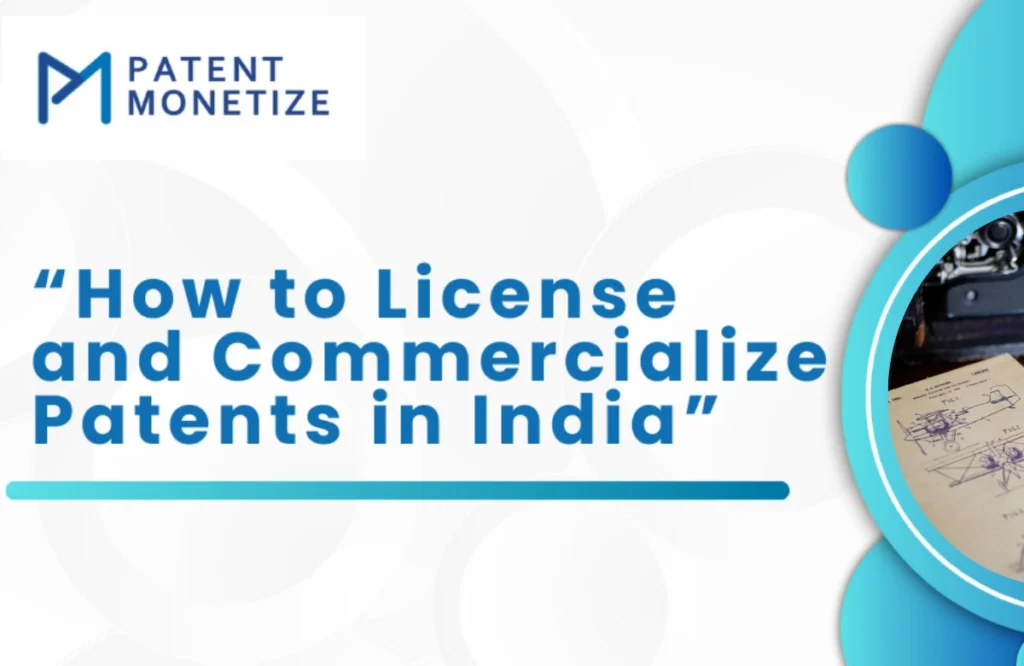 how to license and commercialize patents in india