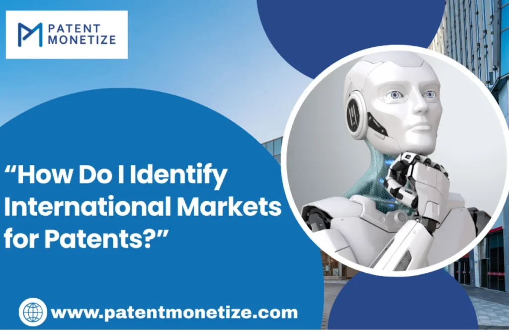 how do i identify international markets for patents
