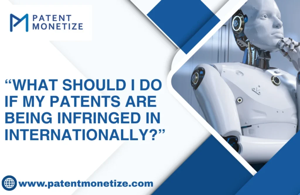 patent infringement internationally, patent infringement solutions