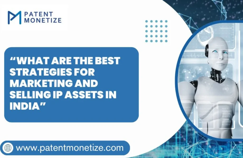 what are the best strategies for marketing and selling IP assets in India