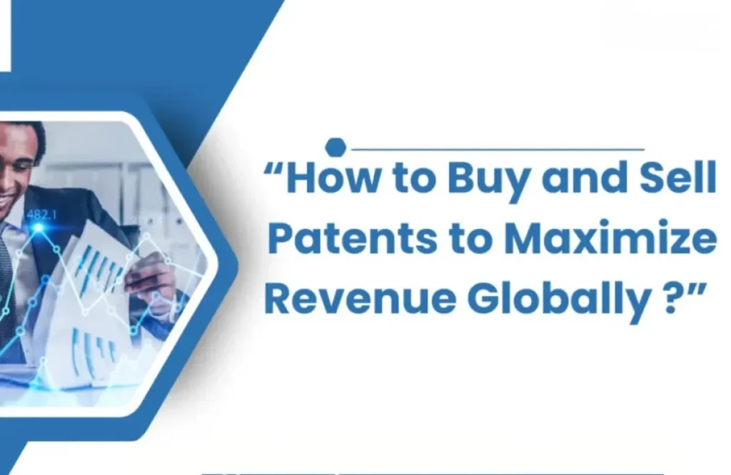 Buy and Sell Patents, sell and monetize patent. monetize patent in Indian market