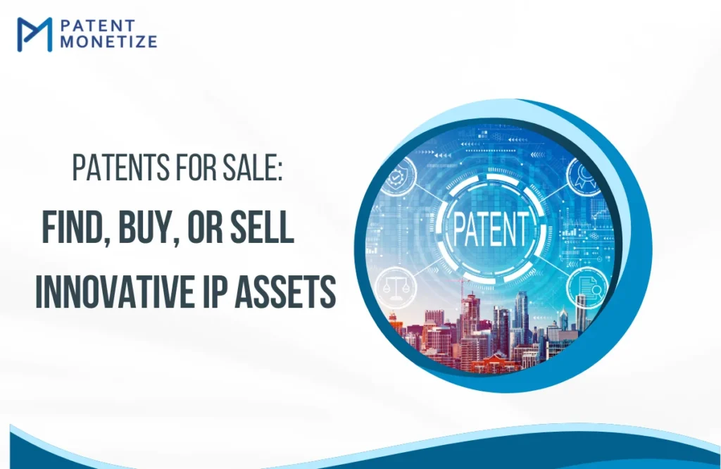 Patents for Sale: Find, Buy, or Sell Innovative IP Assets