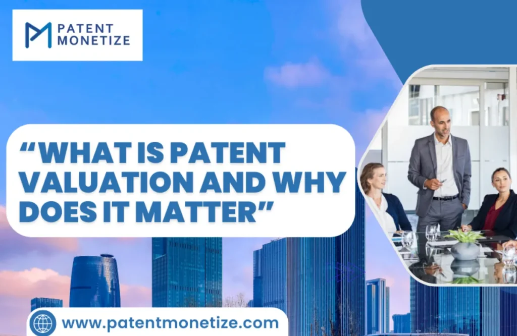 what is patent valuation and why does it matter