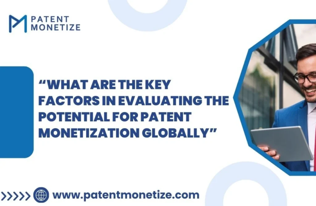 patent monetization globally, factors of patent monetization