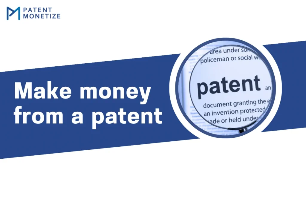 make money from patent, Patent monetization strategies,