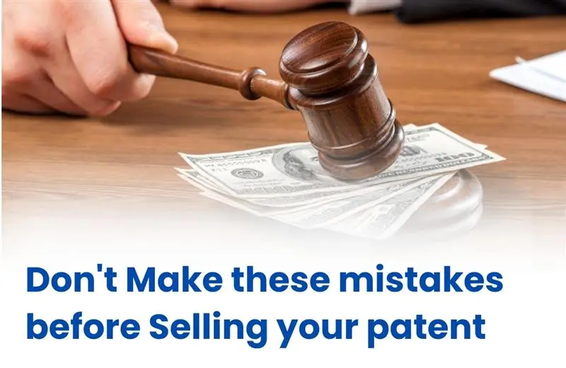Patent valuation mistakes, patent selling
