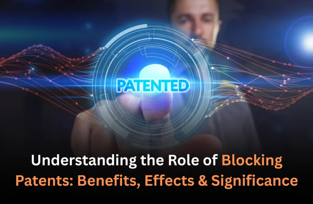 Blocking Patents, role of blocking patent, what is blocking patent