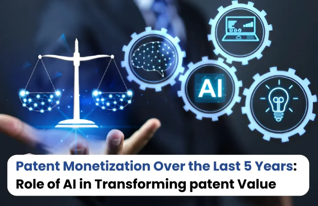patent monetization, patent monetization and AI, patent monetization over the last 5 years