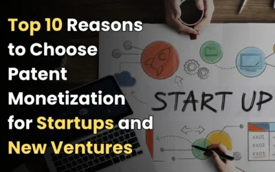 Reasons to Choose patent monetization, patent monetization for startup