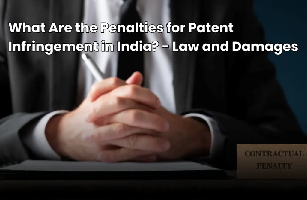 Penalties for Patent Infringement, patent infringement in India