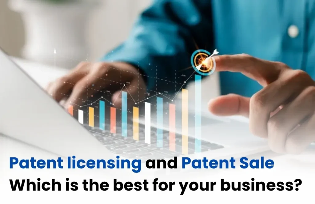 Patent Licensing vs Patent Selling, Patent Licensing strategies, Patent Selling strategies