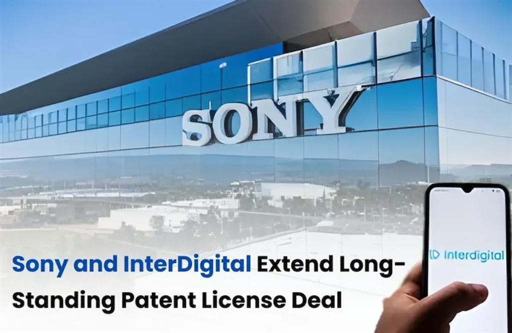 Sony and InterDigital Patent Licensing Deal, InterDigital Patent Licensing Deal, Sony Patent Licensing Deal