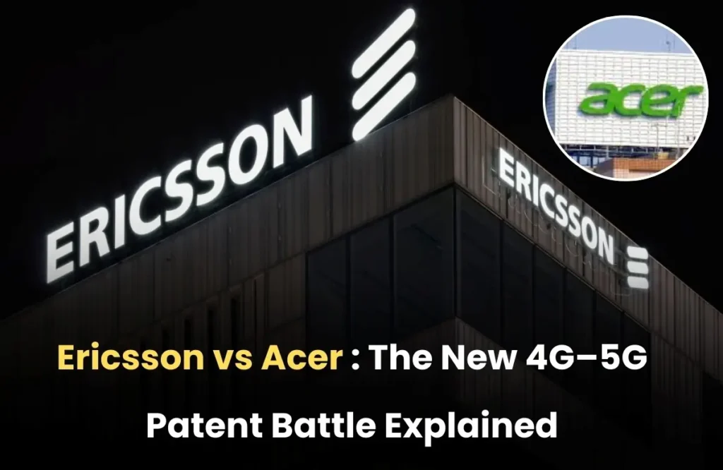 Ericsson vs Acer Patent Licensing Dispute, Ericsson vs Acer Patent Dispute, Acer Patent Dispute, Ericsson patent dispute