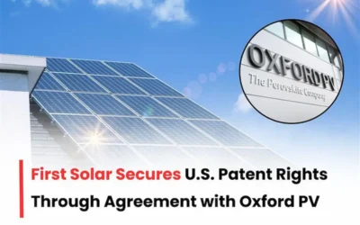 First Solar and Oxford PV Patent Licensing Agreement, First Solar Patent Licensing Agreement, Oxford PV Patent Licensing Agreement