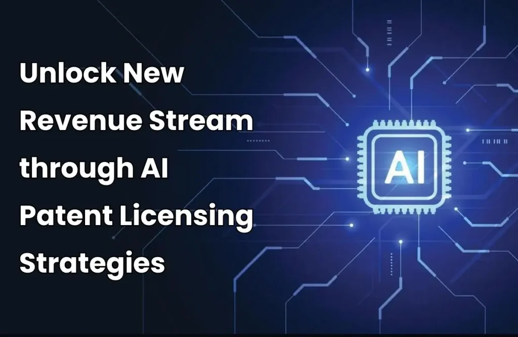 AI Patent Licensing, AI Patent Licensing Strategies, Patent licensing Strategies, Patent Licensing