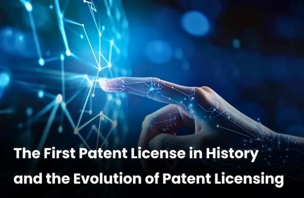 Patent Licensing Evolution, Patent Licensing Strategies, Evolution of Patent Licensing