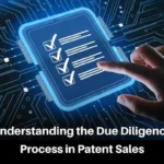 Patent Due Diligence, Patent Selling, Due Diligence Process