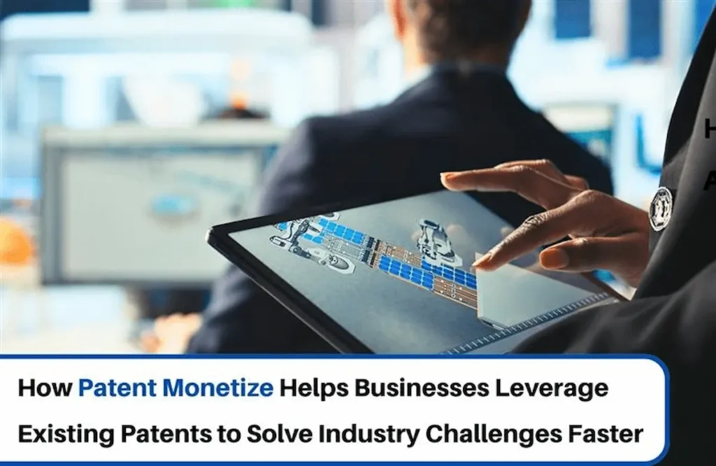 Patent Monetize, Patent Licensing, Patent Monetization, Patent commercialization, Patent Selling