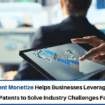Patent Monetize, Patent Licensing, Patent Monetization, Patent commercialization, Patent Selling