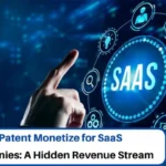 Patent Monetization for SaaS Companies, SaaS Patent Monetization, IP Monetization for SaaS, Patent Monetization Platform for SaaS