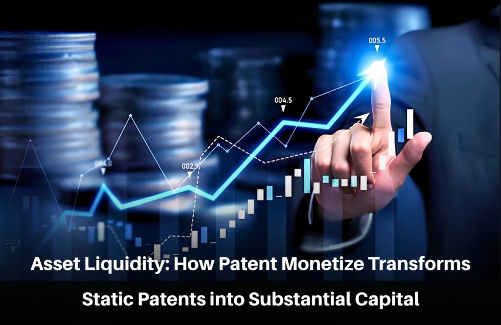 patent monetize transforms static patents in to substantial capital.
