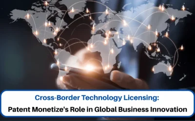 Cross-Border Technology Licensing, Patent Monetize