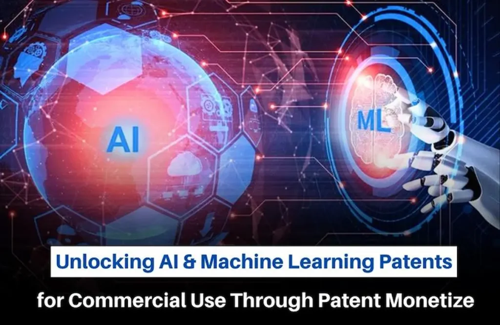 AI Patent Monetization, Machine learning Patent Monetization, AI Patent Monetization Strategies