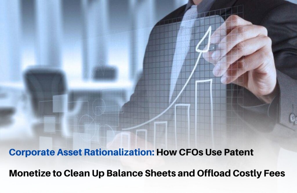 corporate assets rationalization, Patent monetize